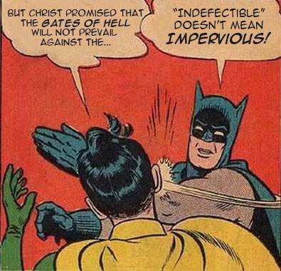 Indefectible doesn't mean impervious.