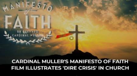 Cardinal Müller's Manifesto of Faith film illustrates 'dire crisis' in Church