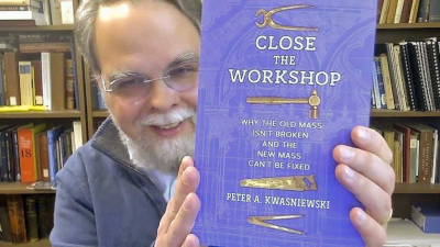 Dr. Peter Kwasniewski recent book, Close the Workship: Why the Old Mass Isn't Broken and the New Mass Can't Be Fixed
